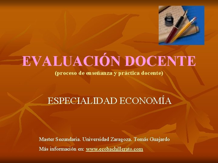 EVALUACIÓN DOCENTE (proceso de enseñanza y práctica docente) ESPECIALIDAD ECONOMÍA Master Secundaria. Universidad Zaragoza.