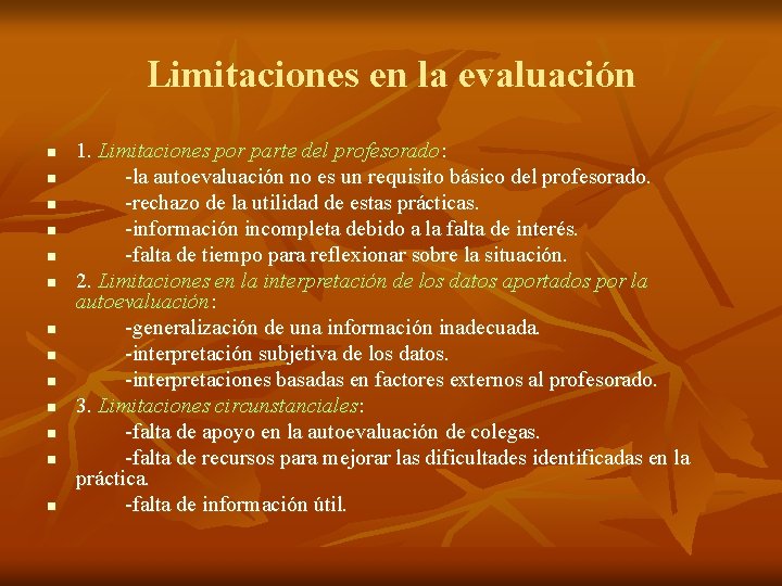 Limitaciones en la evaluación n n n 1. Limitaciones por parte del profesorado: -la