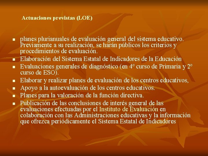 Actuaciones previstas (LOE) n n n n planes plurianuales de evaluación general del sistema