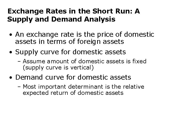 Exchange Rates in the Short Run: A Supply and Demand Analysis • An exchange