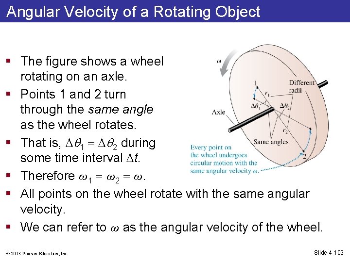 Angular Velocity of a Rotating Object § The figure shows a wheel rotating on