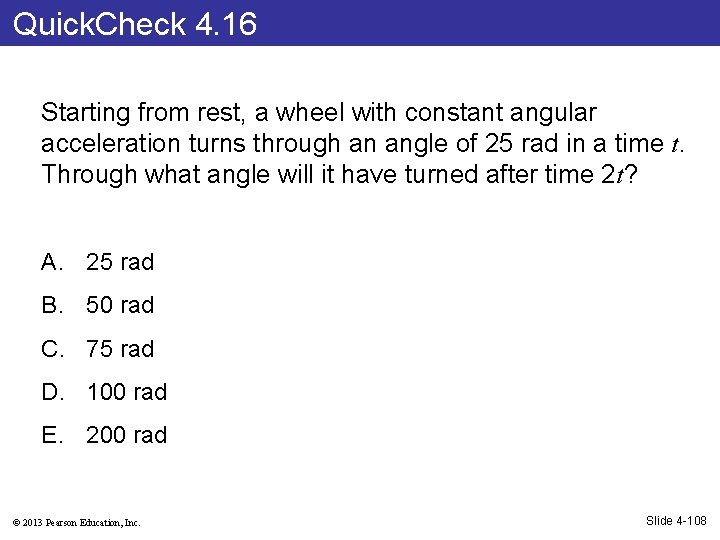 Quick. Check 4. 16 Starting from rest, a wheel with constant angular acceleration turns