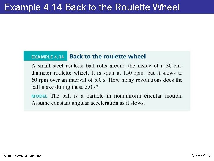 Example 4. 14 Back to the Roulette Wheel © 2013 Pearson Education, Inc. Slide