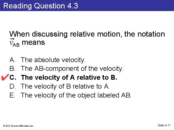Reading Question 4. 3 When discussing relative motion, the notation AB means A. B.