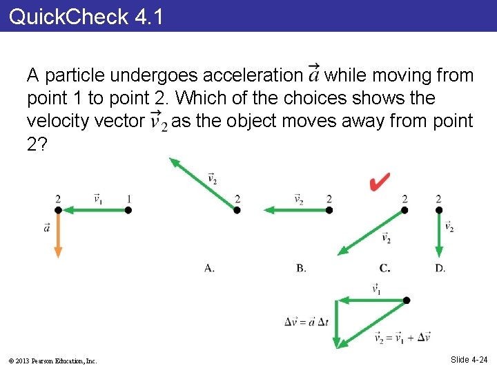 Quick. Check 4. 1 A particle undergoes acceleration while moving from point 1 to