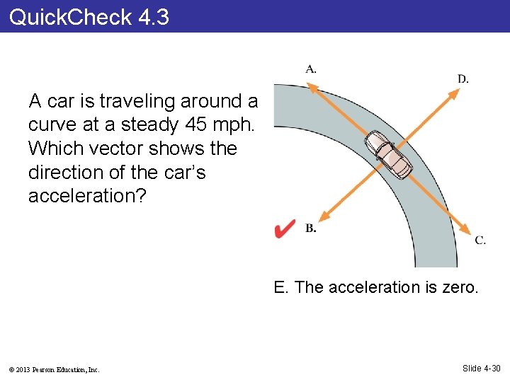 Quick. Check 4. 3 A car is traveling around a curve at a steady