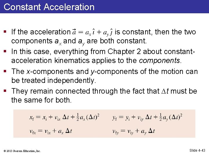 Constant Acceleration § If the acceleration is constant, then the two components ax and