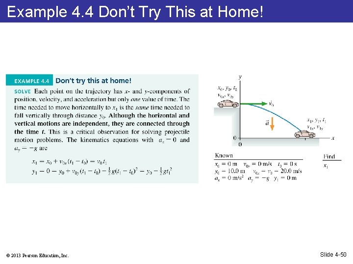 Example 4. 4 Don’t Try This at Home! © 2013 Pearson Education, Inc. Slide