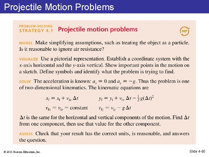 Projectile Motion Problems © 2013 Pearson Education, Inc. Slide 4 -60 