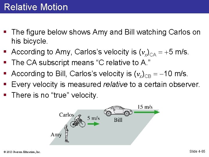 Relative Motion § The figure below shows Amy and Bill watching Carlos on his