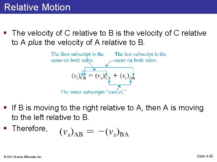 Relative Motion § The velocity of C relative to B is the velocity of