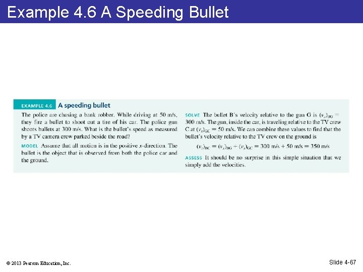 Example 4. 6 A Speeding Bullet © 2013 Pearson Education, Inc. Slide 4 -67