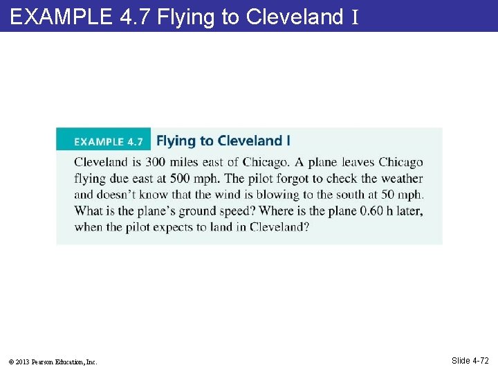 EXAMPLE 4. 7 Flying to Cleveland I © 2013 Pearson Education, Inc. Slide 4