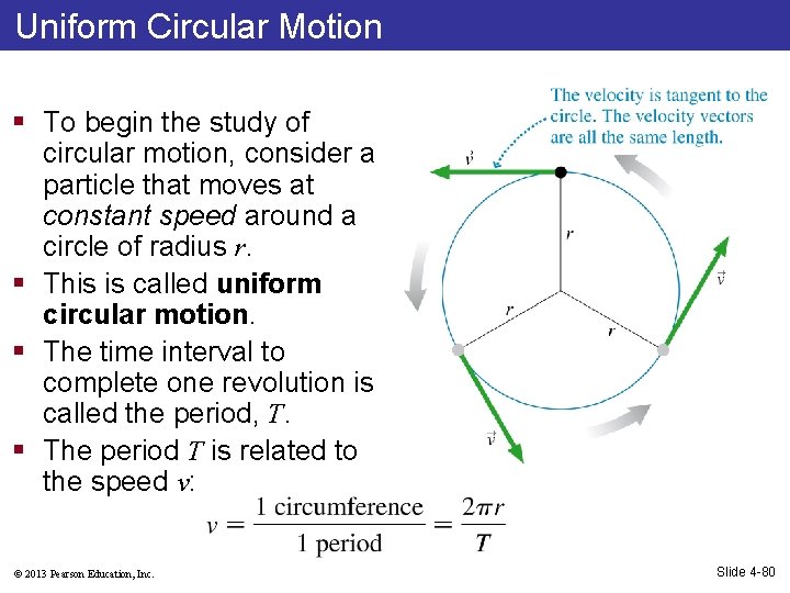 Uniform Circular Motion § To begin the study of circular motion, consider a particle