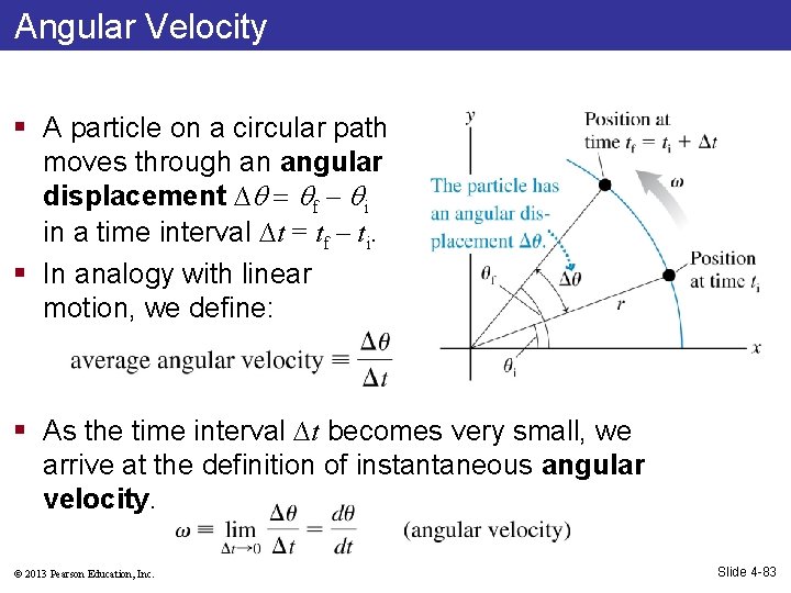 Angular Velocity § A particle on a circular path moves through an angular displacement