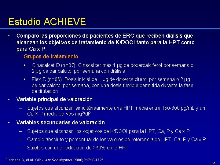 Estudio ACHIEVE • • Comparó las proporciones de pacientes de ERC que reciben diálisis