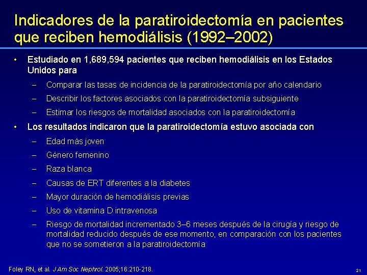 Indicadores de la paratiroidectomía en pacientes que reciben hemodiálisis (1992– 2002) • • Estudiado