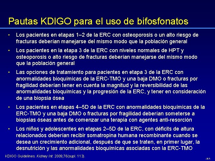 Pautas KDIGO para el uso de bifosfonatos • Los pacientes en etapas 1– 2