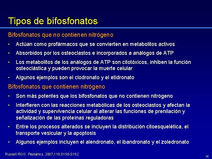 Tipos de bifosfonatos Bifosfonatos que no contienen nitrógeno • Actúan como profármacos que se