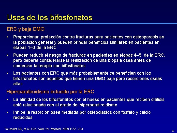 Usos de los bifosfonatos ERC y baja DMO • Proporcionan protección contra fracturas para