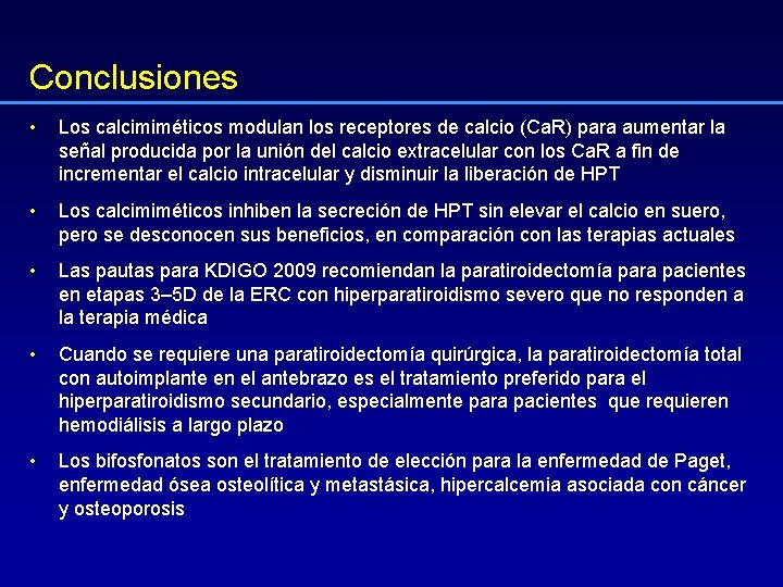 Conclusiones • Los calcimiméticos modulan los receptores de calcio (Ca. R) para aumentar la