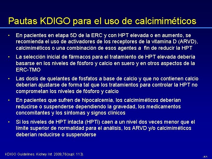 Pautas KDIGO para el uso de calcimiméticos • En pacientes en etapa 5 D