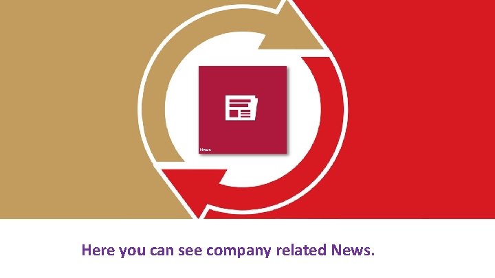 Here you can see company related News. 