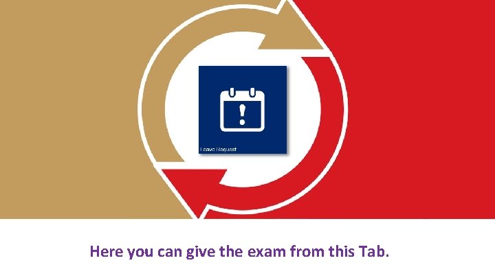 Here you can give the exam from this Tab. 
