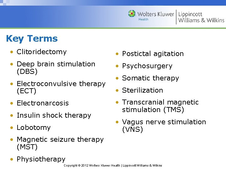 Key Terms • Clitoridectomy • Postictal agitation • Deep brain stimulation (DBS) • Psychosurgery