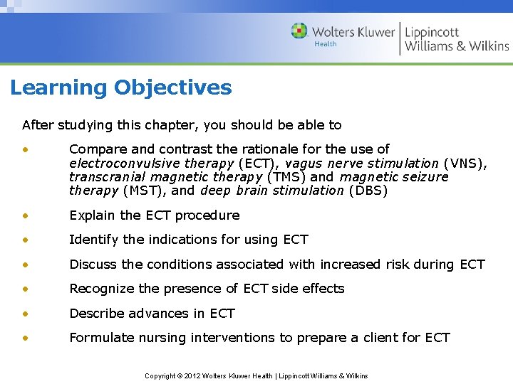 Learning Objectives After studying this chapter, you should be able to • Compare and