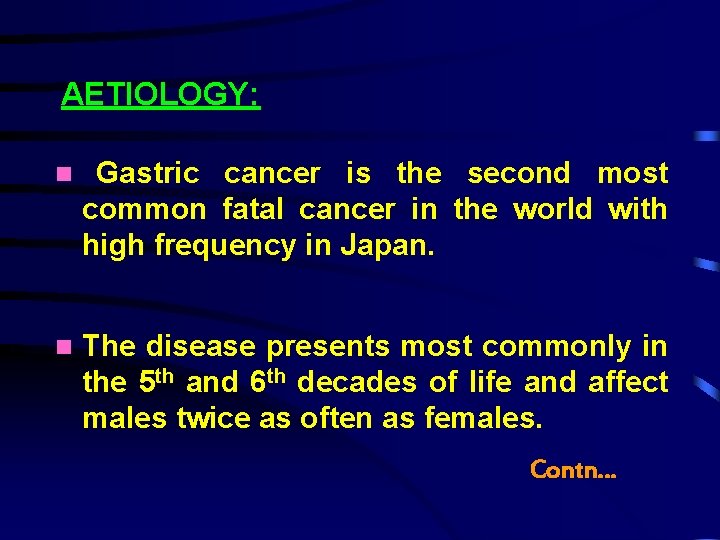 AETIOLOGY: Gastric cancer is the second most common fatal cancer in the world with