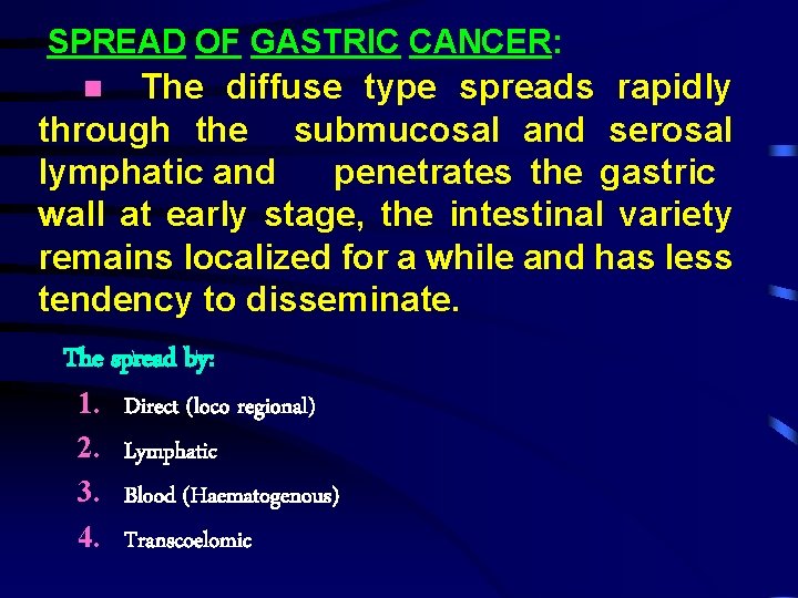 SPREAD OF GASTRIC CANCER: The diffuse type spreads rapidly through the submucosal and serosal