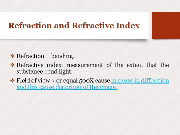 Refraction and Refractive Index v Refraction = bending. v Refractive index: measurement of the