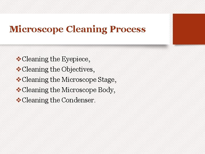 Microscope Cleaning Process v. Cleaning the Eyepiece, v. Cleaning the Objectives, v. Cleaning the