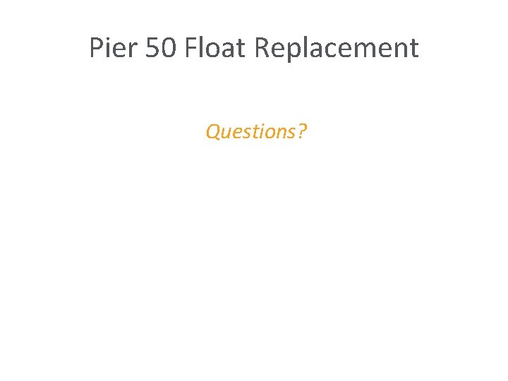 Pier 50 Float Replacement Questions? 