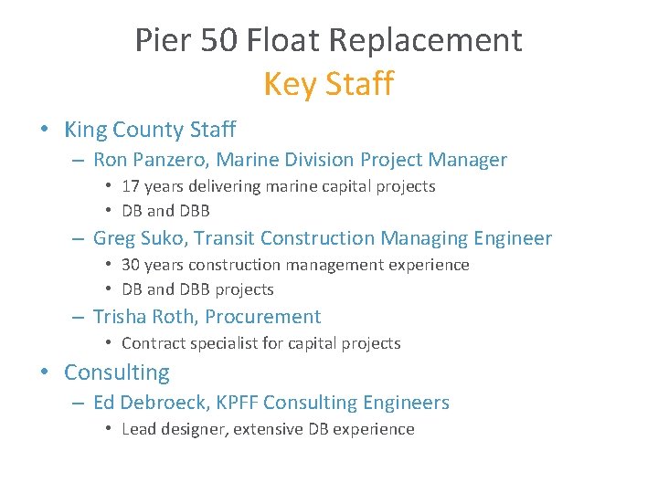 Pier 50 Float Replacement Key Staff • King County Staff – Ron Panzero, Marine