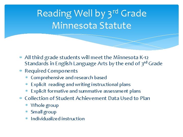 Reading Well by 3 rd Grade Minnesota Statute All third grade students will meet