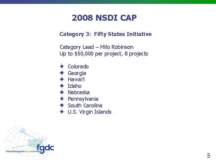 2008 NSDI CAP Category 3: Fifty States Initiative Category Lead – Milo Robinson Up