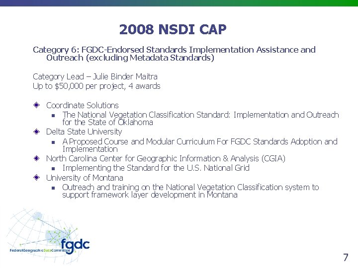 2008 NSDI CAP Category 6: FGDC-Endorsed Standards Implementation Assistance and Outreach (excluding Metadata Standards)