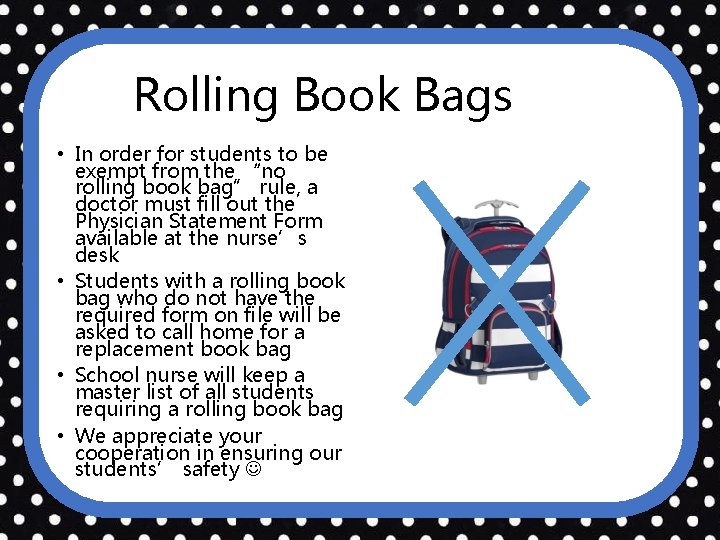 Rolling Book Bags STUDENT UNIFORMS • • • Uniform tops must be a solid