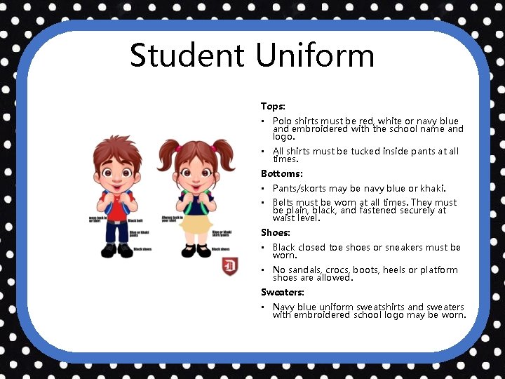 Student Uniform STUDENT UNIFORMS • Uniform tops must be a solid color and bear