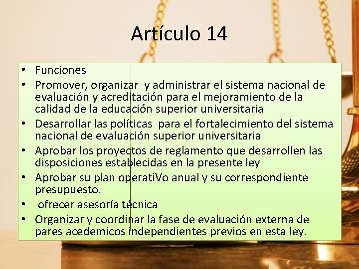 Artículo 14 • Funciones • Promover, organizar y administrar el sistema nacional de evaluación
