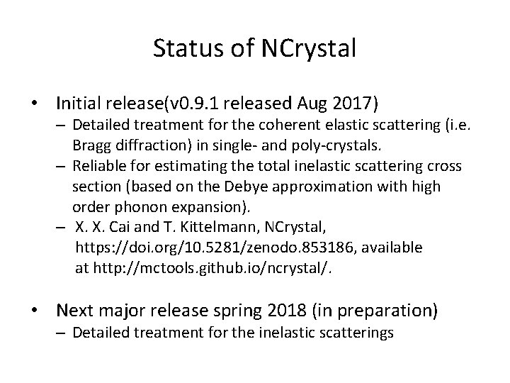 Status of NCrystal • Initial release(v 0. 9. 1 released Aug 2017) – Detailed