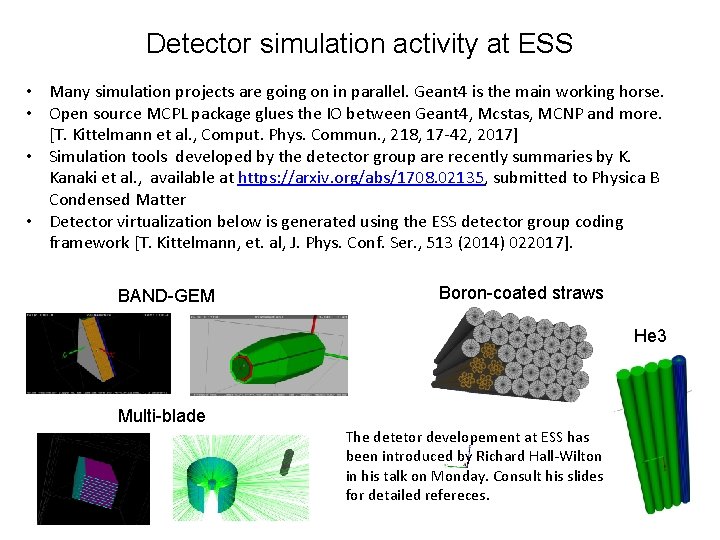 Detector simulation activity at ESS • Many simulation projects are going on in parallel.