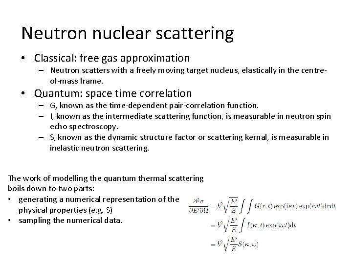 Neutron nuclear scattering • Classical: free gas approximation – Neutron scatters with a freely