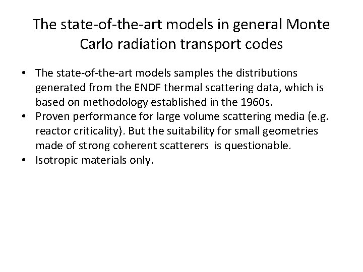 The state-of-the-art models in general Monte Carlo radiation transport codes • The state-of-the-art models