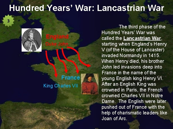 Hundred Years’ War: Lancastrian War 3 England Duke John France King Charles VII The