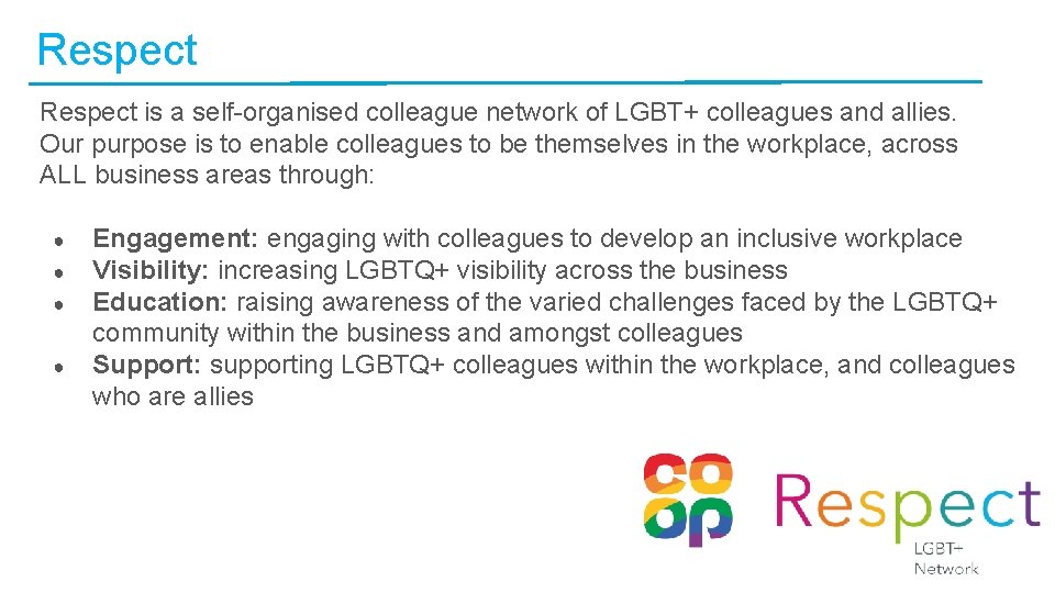 Respect is a self-organised colleague network of LGBT+ colleagues and allies. Our purpose is