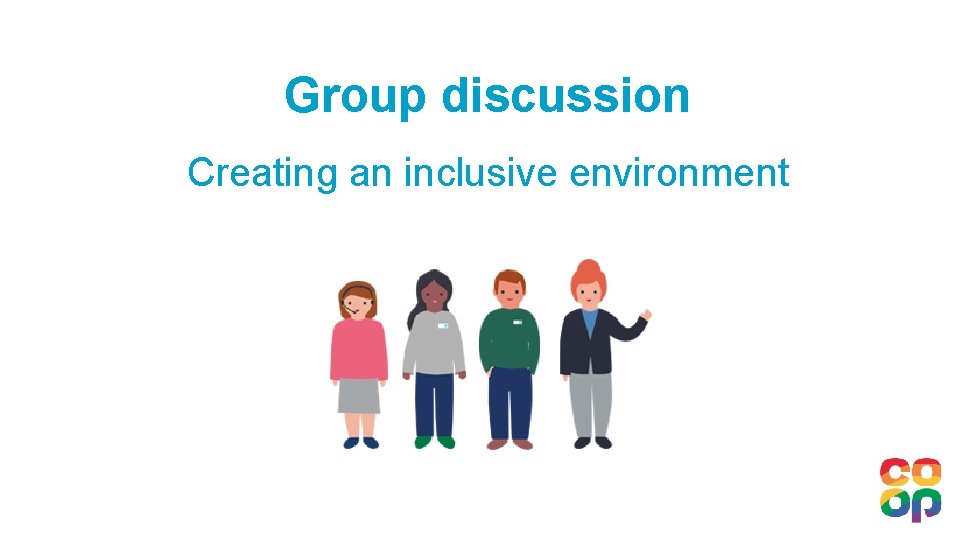 Group discussion Creating an inclusive environment 