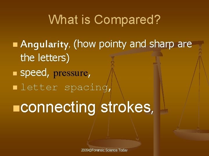 What is Compared? n Angularity, (how pointy and sharp are the letters) n speed,